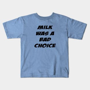 Anchorman - Milk Was a Bad Choice Kids T-Shirt